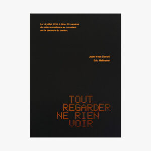 Tout regarder ne rien voir